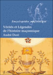 DORE André Vérités et légendes de l´histoire maçonnique  Librairie Eklectic