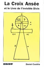 CASTILLE Daniel Croix ansée (La) et le livre de l´invisible humain Librairie Eklectic