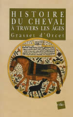 GRASSET DÂ´ORCET Le cheval Ã  travers lÂ´histoire de lÂ´humanitÃ© Librairie Eklectic