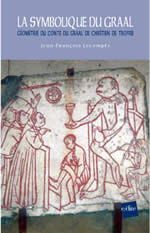 LECOMPTE Jean-François Symbolique du Graal (La). Géométrie du Conte du Graal de Chrétien de Troyes Librairie Eklectic