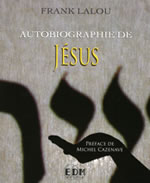 LALOU Frank Autobiographie de Jésus - Préface de Michel Cazenave  Librairie Eklectic