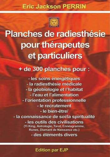 PERRIN Eric Jackson  Planches de radiesthésie pour thérapeutes et particuliers - 300 planches Librairie Eklectic