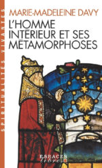 DAVY Marie-Madeleine L´homme intérieur et ses métamorphoses. Suivi de Un itinéraire. A la découverte de l´intériorité Librairie Eklectic