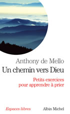 DE MELLO Anthony Un chemin vers Dieu (Sadhana). Petits exercices pour apprendre à prier Librairie Eklectic