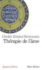 BENTOUNES Cheikh Khaled Thérapie de l´âme Librairie Eklectic