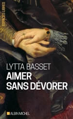 BASSET Lytta Aimer sans dévorer Librairie Eklectic