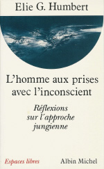 HUMBERT Elie G. L´homme aux prises avec l´inconscient. Réflexions sur l´approche jungienne Librairie Eklectic