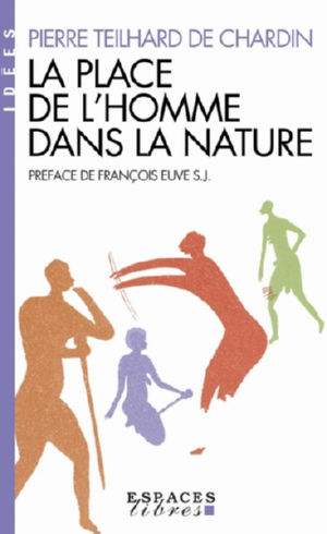 TEILHARD DE CHARDIN Pierre La Place de l´Homme dans la nature Librairie Eklectic