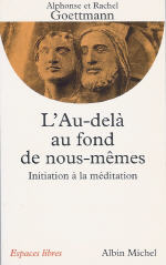 GOETTMANN Alphonse et Rachel Au-delà au fond de nous-mêmes (L´). Initiation à la méditation Librairie Eklectic