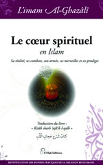 AL-GHÂZALÎ Le coeur spirituel en Islam. Sa réalité, ses combats, son armée, ses merveilles et ses prodiges. Librairie Eklectic