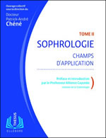 CHENE Patrick-André Dr Sophrologie. Tome 2 : Champs d´application (édition 2015) -- dernier exemplaire Librairie Eklectic