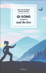 SAPIN Jean-Claude & BAILLEUL Brigitte Qi Gong contre le mal de dos. (ancien titre : Éliminez le mal de dos avec le Qi Gong) Librairie Eklectic