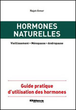 AMOR Najet Hormones naturelles. Vieillissement, ménopause, andropause Librairie Eklectic