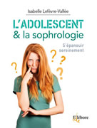 LEFEVRE-VALLEE Isabelle  L´adolescent et la sophrologie  Librairie Eklectic