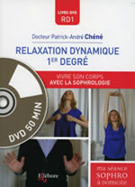 CHENE Patrick-André Dr Relaxation dynamique 1er degré - Vivre son corps avec la sophrologie (+ DVD)  Librairie Eklectic