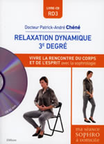CHENE Patrick-André Dr Relaxation dynamique 3° degré - Vivre la rencontre du corps et de l´esprit avec la sophrologie Librairie Eklectic