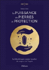 LINO Emara La puissance des pierres de protection - La lithothérapie comme bouclier du corps et de l´esprit Librairie Eklectic