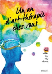 HAMEZ Julie Un an d´art-thérapie chez vous - 52 ateliers pour vous retrouver Librairie Eklectic