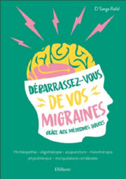 RAFAL Serge Dr Débarassez-vous de vos migraines Librairie Eklectic