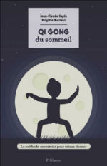 SAPIN Jean-Claude & BAILLEUL Brigitte Qi gong du sommeil. La méthode ancestrale pour mieux dormir.  Librairie Eklectic