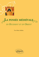 ADELINE Yves-Marie La pensée médiévale en Occident et en Orient. Librairie Eklectic