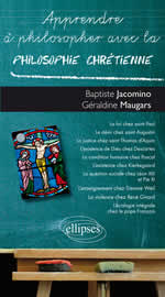 JACOMINO Baptiste & MAUGARS Géraldine Apprendre à philosopher avec la philosophie chrétienne. Librairie Eklectic