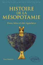 BUTTERLIN Pascal Histoire de la Mésopotamie - Dieux, héros et cités légendaires Librairie Eklectic