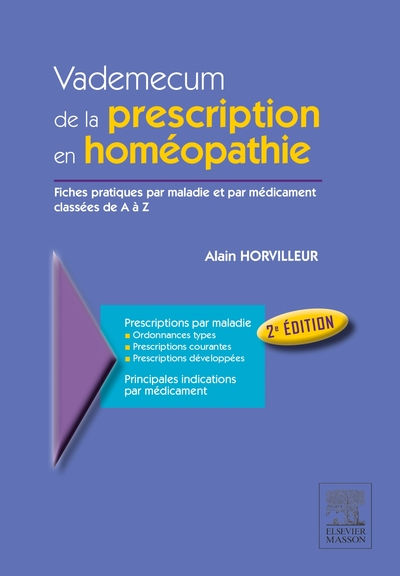 HORVILLEUR Alain Dr Vademecum de la prescription en Homéopathie. Fiches pratiques par maladies et par médicament classé (2ème édition) Librairie Eklectic