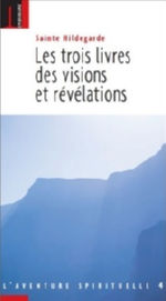 HILDEGARDE DE BINGEN Scivias - Sci vias Domini ou Les trois livres des visions et révélations T.1 Librairie Eklectic