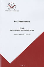 NEFONTAINE Luc Jung, la religion d´un hérétique Librairie Eklectic