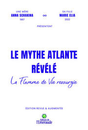 SHAKINA Anna & ELIA Marie Le mythe atlante révélé. La flamme de vie ressurgie (édition revue et augmentée) Librairie Eklectic