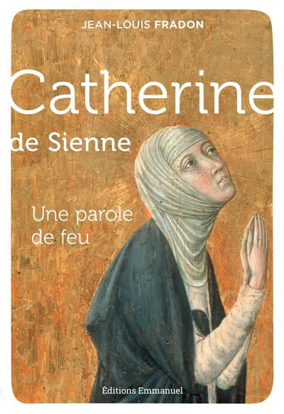 Fradon Jean-Louis Catherine de Sienne, Une parole de feu. Librairie Eklectic