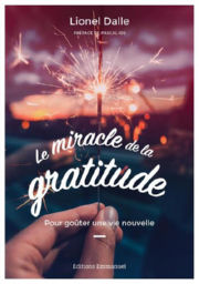 DALLE Lionel Le miracle de la gratitude. Pour goûter une vie nouvelle Librairie Eklectic