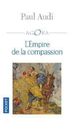 AUDI Paul L´empire de la compassion (édition revue et augmentée) Librairie Eklectic