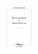 GUENANCIA Pierre Liberté cartésienne et découverte de soi  Librairie Eklectic