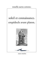 SAETTA COTTONE ROSSELLA Soleil et connaissance, empédocle avant Platon Librairie Eklectic
