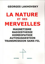 LAKHOVSKY Georges La nature et ses merveilles. Magnétisme, radiesthésie, homéopathie, autosuggestions, transmission sans fil  Librairie Eklectic