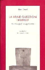 TRACOL Henri Vraie question demeure (La). G.I. Gurdjieff : un appel vivant (édition 2009) -- nous contacter Librairie Eklectic
