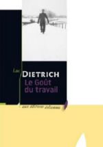 DIETRICH Luc Le Goût du travail Librairie Eklectic