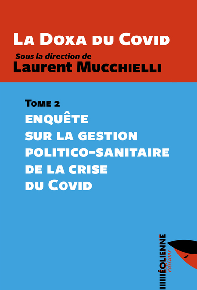 MUCCHIELLI Laurent La Doxa du Covid - Tome 2 : Enquête sur la gestion politico-sanitaire de la crise du Covid Librairie Eklectic