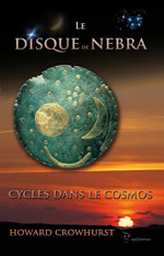 CROWHURST Howard Le disque de Nebra. Cycles dans le cosmos Librairie Eklectic