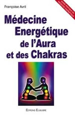 AVRIL Françoise Médecine energétique de l´aura et des chakras Librairie Eklectic