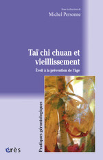 PERSONNE Michel (Dir)  Taï Chi Chuan et vieillissement - Eveil à la prévention de l´âge  Librairie Eklectic