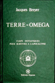 BREYER Jacques Terre-Omega. Clefs initiatiques pour survivre à l´Apocalypse Librairie Eklectic