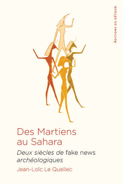 LE QUELLEC  Jean-Loïc Des Martiens au Sahara. Chroniques d´archéologie romantique (nouvelle édition) Librairie Eklectic