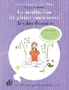 COUZON Elisabeth & FILIPE Hélène  La méditation de pleine conscience - Le cahier d´exercices  Librairie Eklectic