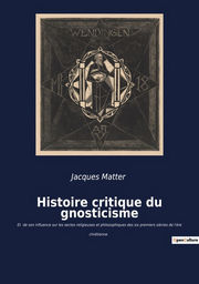 MATTER Jacques  Histoire critique du gnosticisme - Planches - Un excursion gnostique en Italie Librairie Eklectic