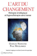 NARDONE Giorgio & WATZLAWICK Paul L´Art du changement. Thérapie stratégique et hypnothérapie sans transe Librairie Eklectic