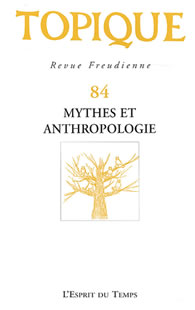 Collectif Mythes et anthropologie. Revue Topique N° 84 (revue freudienne) Librairie Eklectic