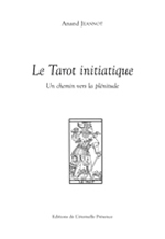 JEANNOT Anand Le tarot initiatique. Un chemin vers la plénitude Librairie Eklectic